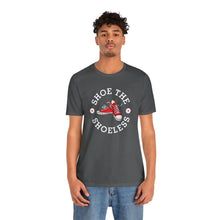 Load image into Gallery viewer, "Shoe The Shoeless" T-Shirt