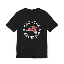 Load image into Gallery viewer, "Shoe The Shoeless" T-Shirt