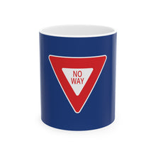 Load image into Gallery viewer, &quot;No Way&quot; Coffee Mug