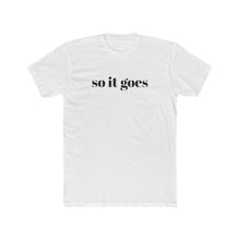 Load image into Gallery viewer, So It Goes | Kurt Vonnegut Inspired T-Shirt