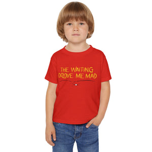 The Waiting Drove Me Mad | Pearl Jam Corduroy Inspired Toddler T-shirt