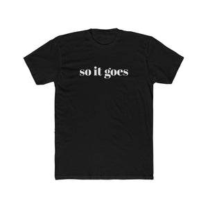 So It Goes | Kurt Vonnegut Inspired T-Shirt