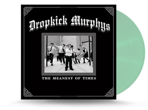 Dropkick Murphys - The Meanest Of Times Vinyl LP (860009616806)