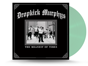 Dropkick Murphys - The Meanest Of Times Vinyl LP (860009616806)