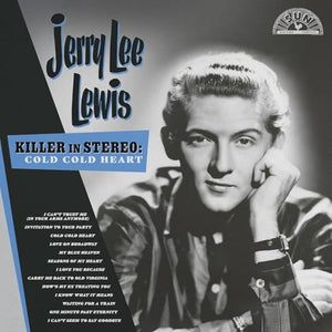 Jerry Lee Lewis - Killer In Stereo: Cold, Cold Heart Vinyl LP (015047810260)