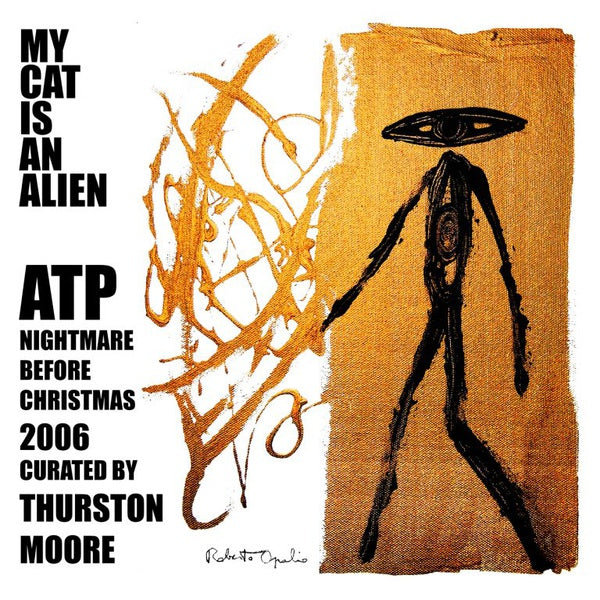 MY CAT IS AN ALIEN - ATP: Nightmare Before Christmas 2006 Curated by Thurston Moore Vinyl
