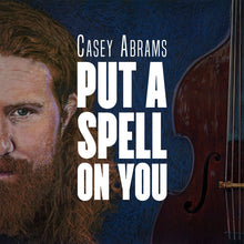 Load image into Gallery viewer, Casey Abrams - Put A Spell On You Vinyl LP (090368041418)