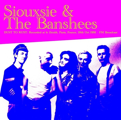 Siouxsie & The Banshees - Dust To Rust: Live At Le Zenith, Paris, France, 28th Oct 1991 - FM Broadcast (Colored Vinyl) Vinyl