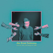 Load image into Gallery viewer, The Front Bottoms - You Are Who You Hang Out With Vinyl LP (075678617676)