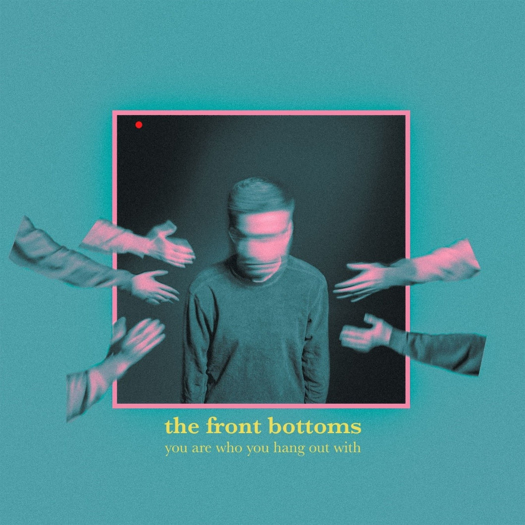 The Front Bottoms - You Are Who You Hang Out With Vinyl LP (075678617676)