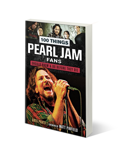 100 Things Pearl Jam Fans Should Know & Do Before They Die by Greg Prato