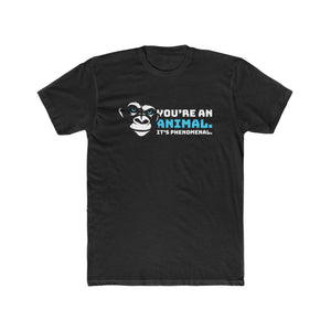 You're An Animal. It's Phenomenal. Goose Inspired T-Shirt