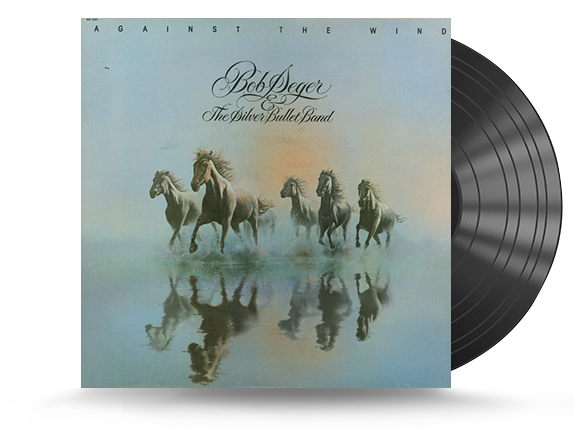 Bob Seger And The Silver Bullet Band - Against The Wind Vinyl LP
