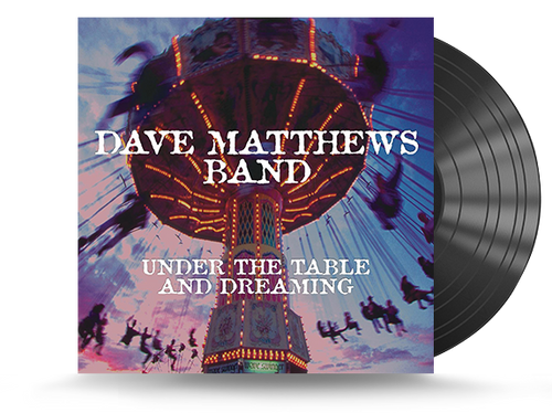 Dave Matthews Band - Under The Table And Dreaming Vinyl LP