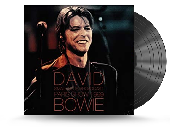 David Bowie - Small Club Broadcast: Paris Show 1999 Vinyl LP