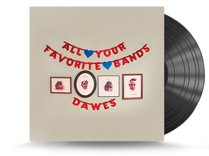 Dawes All Your favorite Bands Vinyl LP