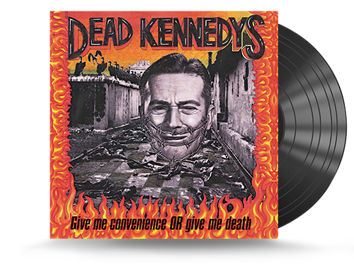 Dead Kennedys - Give Me Convenience Or Give Me Death Vinyl LP