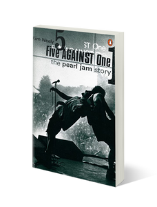 Five Against One: The Pearl Jam Story by Kim Neely