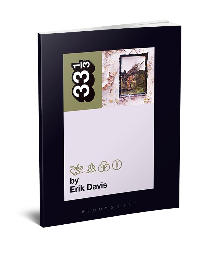 Led Zeppelin's Led Zeppelin IV (33 1/3 Book Series) by Erik Davis