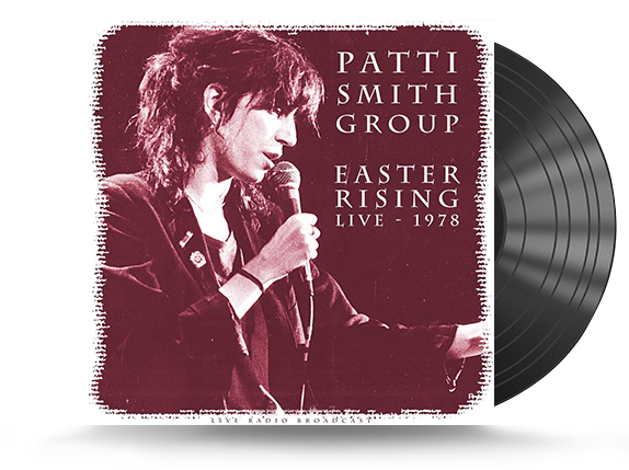 Patti Smith Group - Easter Rising - Live 1978 Vinyl LP (CL76379)