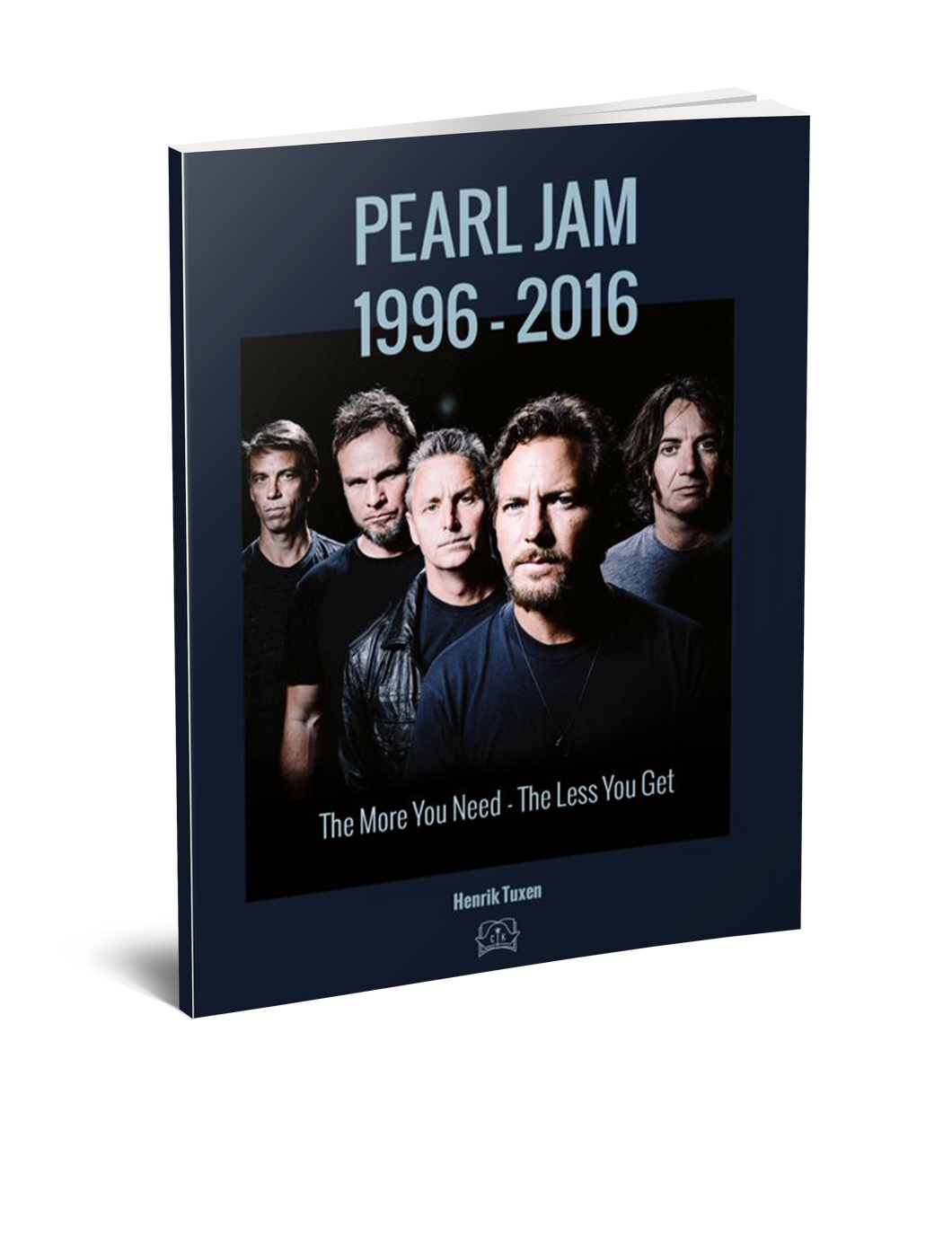 Pearl Jam: The More You Need - The Less You Get Book by Henrik Tuxen
