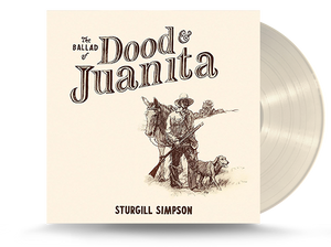 Sturgill Simpson - The Ballad Of Dood & Juanita Vinyl LP