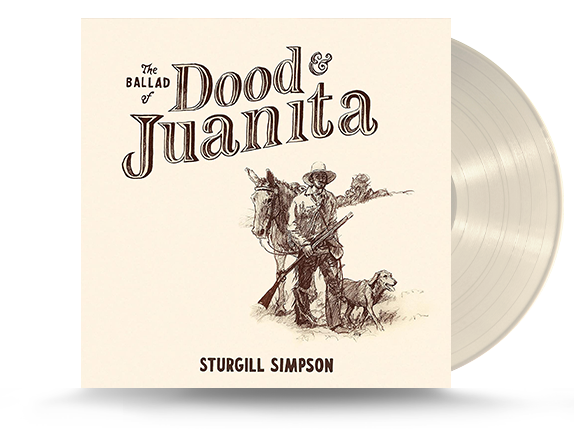 Sturgill Simpson - The Ballad Of Dood & Juanita Vinyl LP