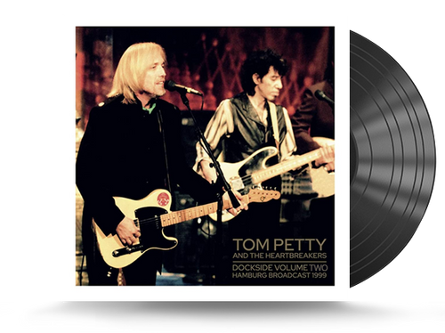 Tom Petty And The Heartbreakers - Dockside Volume Two Hamburg Broadcast 1999 Vinyl LP