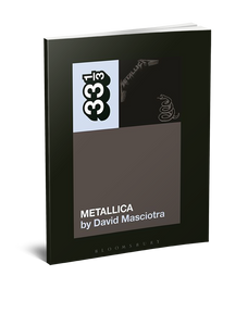 Metallica’s Metallica  (33 1/3 Book Series) by David Masciotra