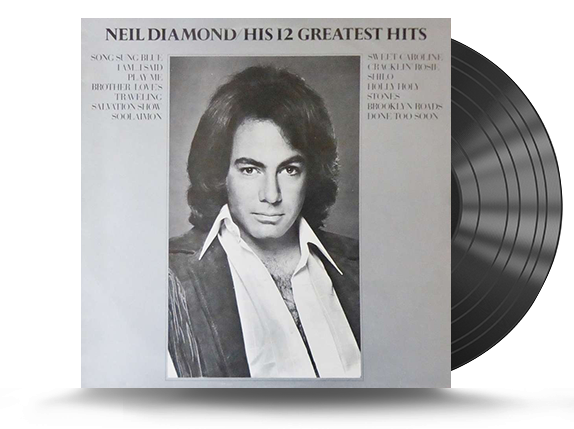 Neil Diamond - His 12 Greatest Hits Vinyl LP Reissue (MCA-5219)