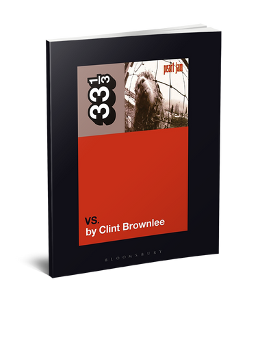 Pearl Jam's Vs. (33 1/3 Book Series) by Clint Brownlee