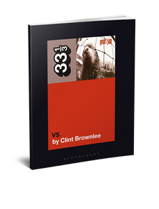 Pearl Jam's Vs. (33 1/3 Book Series) by Clint Brownlee